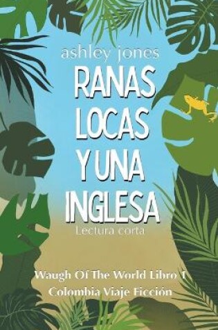 Cover of Ranas Locas Y Una Inglesa