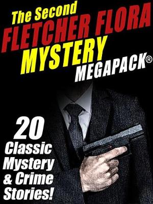 Book cover for The Second Fletcher Flora Mystery Megapack(r)