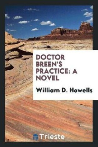 Cover of Doctor Breen's Practice; A Novel