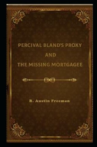Cover of Percival Bland's Proxy and The Missing Mortgagee Illustrated