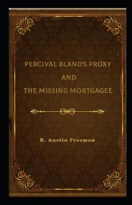 Book cover for Percival Bland's Proxy and The Missing Mortgagee Illustrated