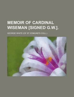Book cover for Memoir of Cardinal Wiseman [Signed G.W.]