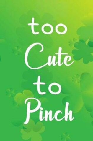 Cover of Too Cute to Pinch