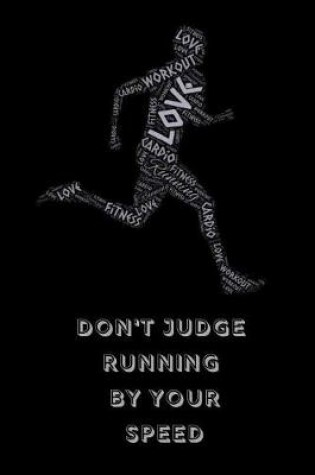 Cover of Don't Judge Running by Your Speed.