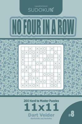 Cover of Sudoku No Four in a Row - 200 Hard to Master Puzzles 11x11 (Volume 8)