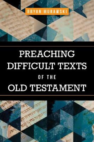 Cover of Preaching Difficult Texts of the Old Testament