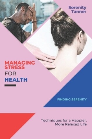 Cover of Managing Stress for Health-Finding Serenity