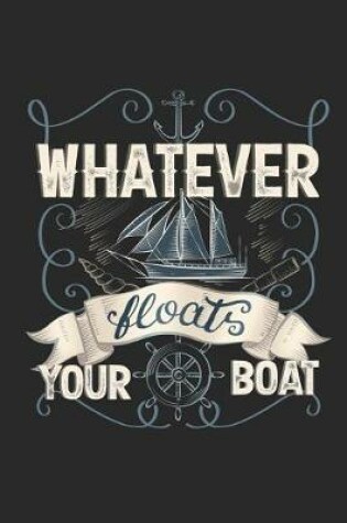 Cover of Whatever Floats Your Boat