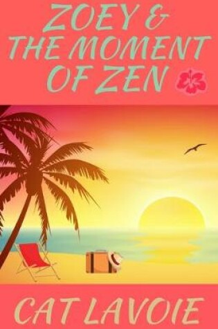 Cover of Zoey & the Moment of Zen