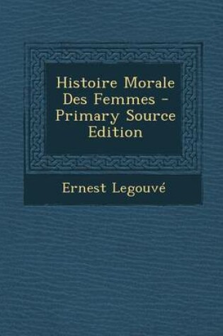 Cover of Histoire Morale Des Femmes