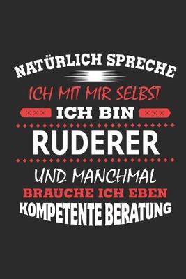 Book cover for Naturlich spreche ich mit mir selbst Ich bin Ruderer und manchmal brauche ich eben kompetente Beratung