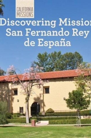 Cover of Discovering Mission San Fernando Rey de España