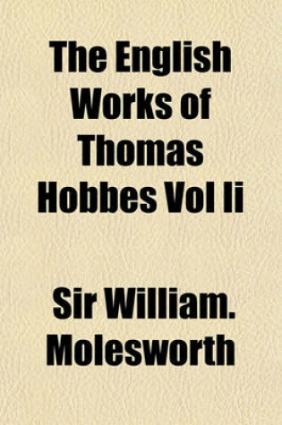 Cover of The English Works of Thomas Hobbes Vol II