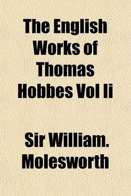 Book cover for The English Works of Thomas Hobbes Vol II