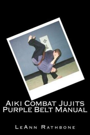 Cover of Aiki Combat Jujits Purple Belt Manual