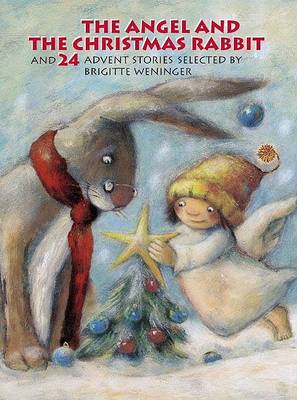 Book cover for The Angel & the Christmas Rabbit and 24 Advent Stories