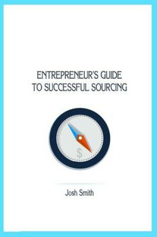 Cover of Entrepreneurs Guide to Successful Sourcing