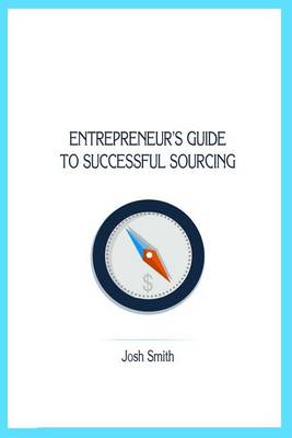 Book cover for Entrepreneurs Guide to Successful Sourcing