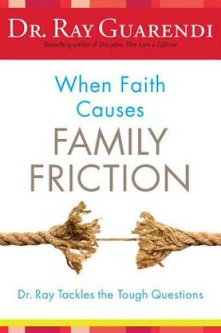 Cover of When Faith Causes Family Friction