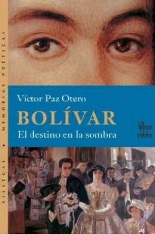 Cover of Bolivar, El Destino en La Sombra