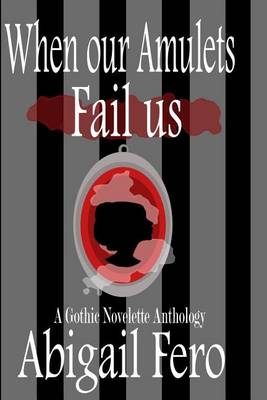 Book cover for When our Amulets Fail us