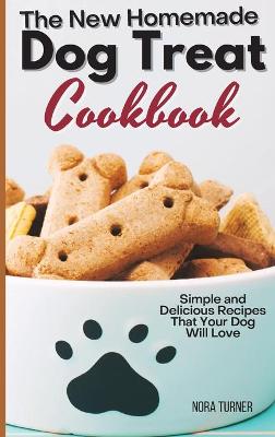 Book cover for The New Homemade Dog Treat Cookbook