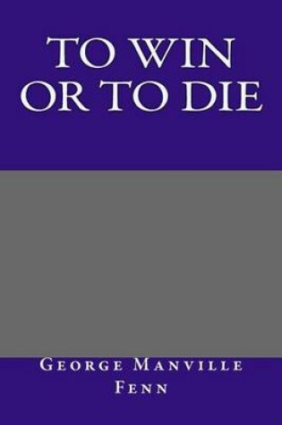 Cover of To Win or to Die
