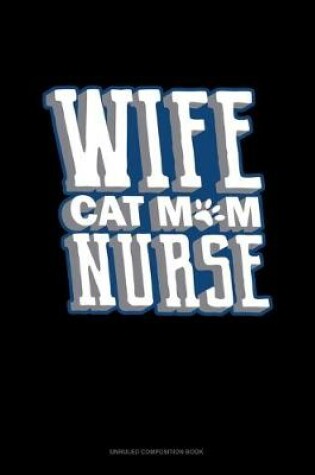 Cover of Wife Cat Mom Nurse