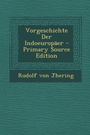 Cover of Vorgeschichte Der Indoeuropaer - Primary Source Edition