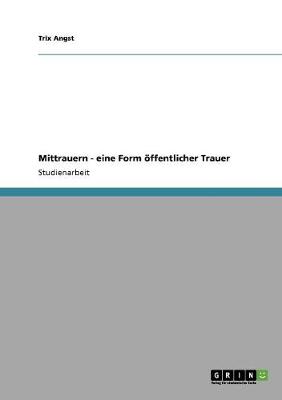 Cover of Mittrauern - eine Form oeffentlicher Trauer