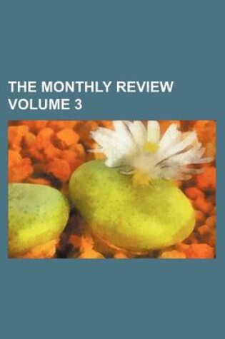 Cover of The Monthly Review Volume 3