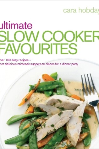 Cover of Ultimate Slow Cooker Favourites