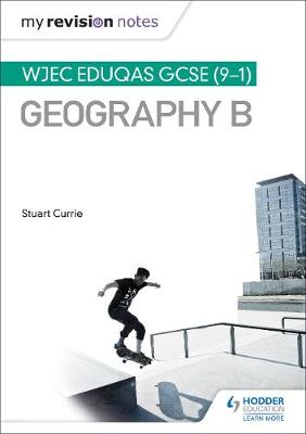 Book cover for My Revision Notes: WJEC Eduqas GCSE (9-1) Geography B