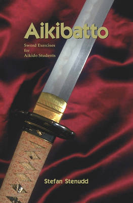 Book cover for Aikibatto: Sword Exercises for Aikido Students