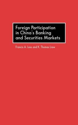 Book cover for Foreign Participation in China's Banking and Securities Markets