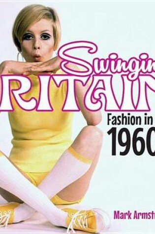 Cover of Swinging Britain: Fashion in the 1960s