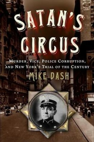 Cover of Satan's Circus: Murder, Vice, Police Corruption, and New York's Trial of the Century