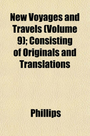 Cover of New Voyages and Travels (Volume 9); Consisting of Originals and Translations