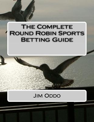 Cover of The Complete Round Robin Sports Betting Guide