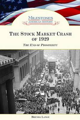 Book cover for Stock Market Crash of 1929, The: The End of Prosperity. Milestones in American History.