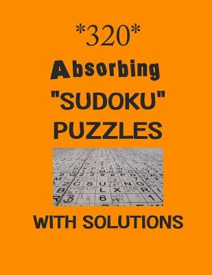 Book cover for 320 Absorbing "Sudoku" puzzles with Solutions