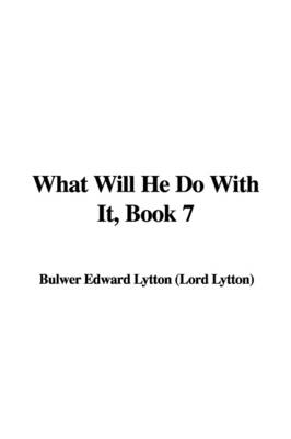Book cover for What Will He Do with It, Book 7