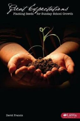 Cover of Great Expectations: Planting Seeds for Sunday School Growth