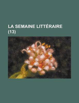 Book cover for La Semaine Litteraire (13)