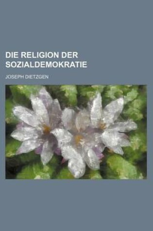 Cover of Die Religion Der Sozialdemokratie