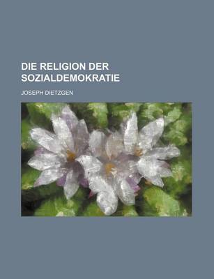 Book cover for Die Religion Der Sozialdemokratie