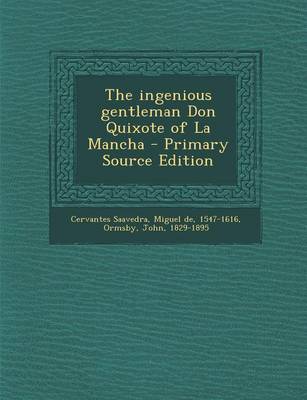 Book cover for The Ingenious Gentleman Don Quixote of La Mancha - Primary Source Edition