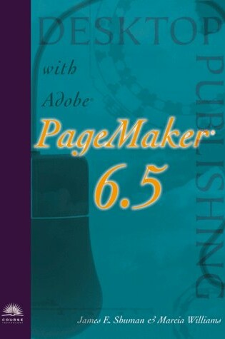 Cover of Desktop Publishing with PageMaker 6.5