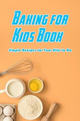 Cover of Baking for Kids Book