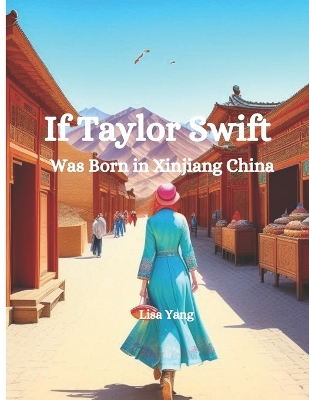 Book cover for If Taylor Swift Was Born in Xinjiang China?